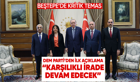 Cumhurbaşkanı Erdoğan-DEM Parti heyetini kabul etti! Görüşmenin ardından ilk açıklama: Karşılıklı irade devam edecek