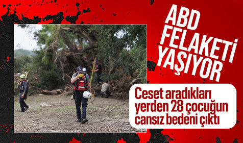 ABD felaketi yaşıyor! Texas'taki selde can kaybı arttı, 28 çocuk yok oldu gitti