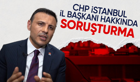 CHP İstanbul İl Başkanı Özgür Çelik hakkında soruşturma kararı