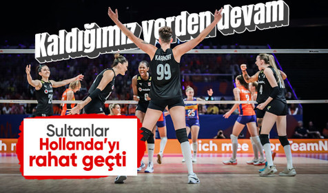 Filenin Sultanları VNL'de Hollanda'yı 3-0'la geçti