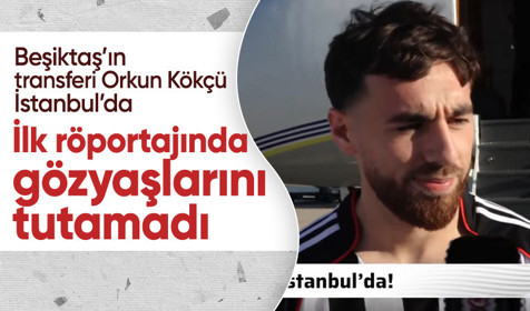 Beşiktaş'ın yeni transferi Orkun Kökçü İstanbul'da