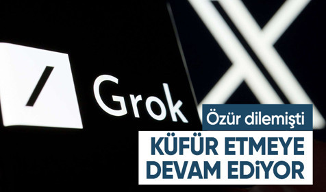 Grok yeniden aktif ama tartışmalar dinmiyor: Yine bir küfür vakası