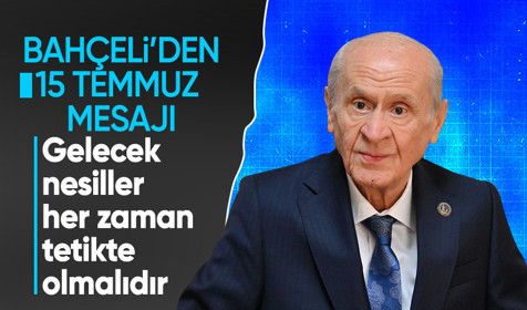 Devlet Bahçeli'den 15 Temmuz mesajı! "Gelecek nesiller her zaman tetikte olmalıdır"