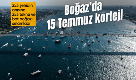 Boğaz'dan 15 Temmuz geçişi: 253 şehidin anısına 253 tekne ve bot boğazı selamladı