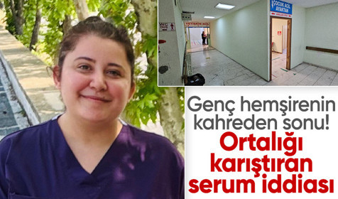 Edirne'de genç hemşirenin kahreden sonu! Kendine serum taktığı konuşuluyor