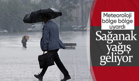 Meteoroloji bölge bölge uyardı! 2 il için sağanak yağış uyarısı