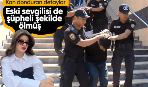 Ayşe Tokyaz'ın katili hakkında yeni detay: Meğer eski sevgilisi de şüpheli şekilde ölmüş