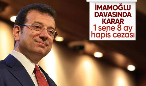 Ekrem İmamoğlu'na 1 sene 8 ay hapis cezası