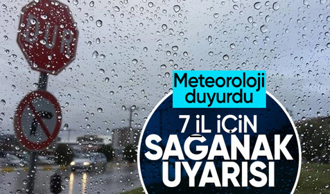 Meteoroloji duyurdu! 7 il için sağanak uyarısı yapıldı