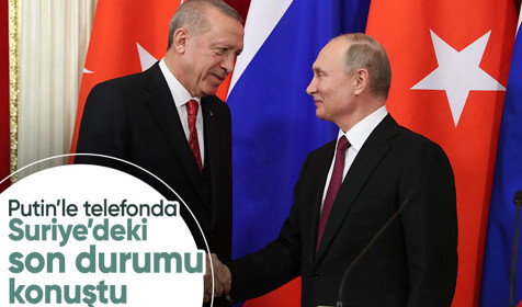 Cumhurbaşkanı Erdoğan, Rusya Devlet Başkanı Putin ile telefonda Suriye'yi görüştü