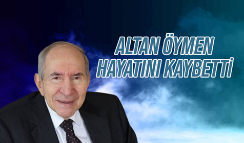 CHP eski Genel Başkanı Altan Öymen hayatını kaybetti