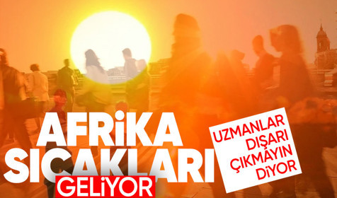 Afrika sıcakları geliyor! 6 ila 12 derece birden artacak