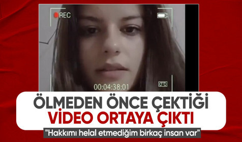 Ayşe Tokyaz’ın ölmeden önce çektiği video ortaya çıktı