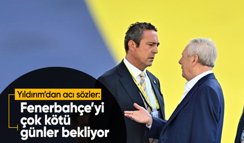Aziz Yıldırım: Fenerbahçe'yi çok kötü günler bekliyor