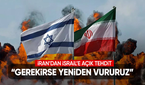 İran’dan İsrail’e açık tehdit: Gerekirse yeniden vururuz
