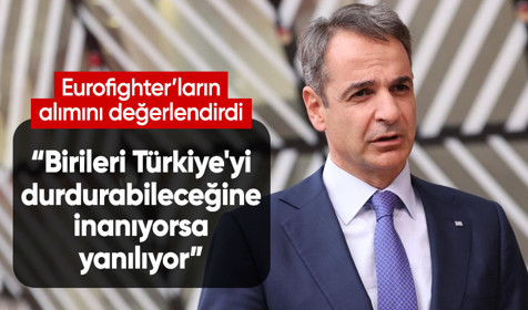 Miçotakis, Türkiye'nin Eurofighter savaş uçağı almasını değerlendirdi