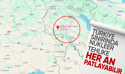 Türkiye-Ermenistan sınırında nükleer tehlike: Her an patlayabilir