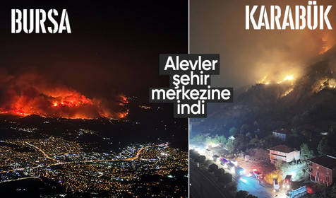 Bursa ve Karabük'te alevler şehre indi! İşte felaketi anlatan kareler