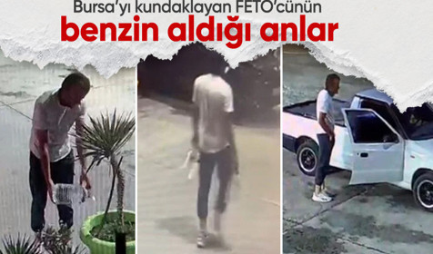 Bursa'da yangın çıkaran FETÖ'cünün, benzinlikteki görüntüleri ortaya çıktı