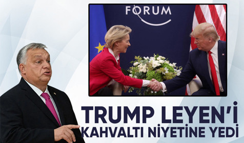 Macaristan Başbakanı Orban: Trump, Von der Leyen’i kahvaltı niyetine yedi