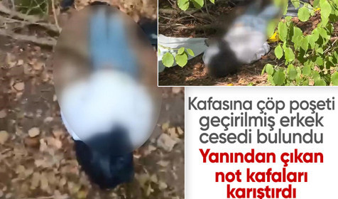 Ormanlık alanda kafasına çöp poşeti geçirilmiş erkek cesedi bulundu