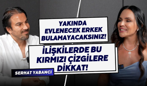 Flörtten evliliğe sağlıklı bir ilişkinin sırları.. Serhat Yabancı