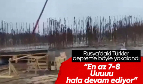Bartınlı inşaat işçileri, Rusya'da deprem anını görüntüledi