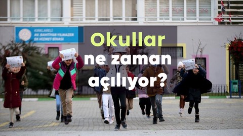 Okullar ne zaman açılacak?