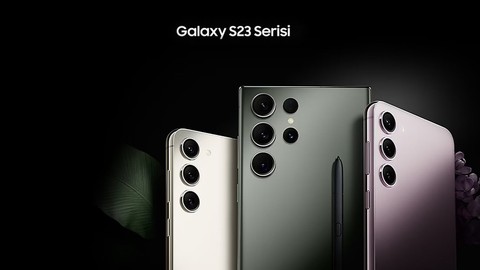 İşte Samsung Galaxy S23 Ultra, S23 ve S23+ özellikleri, Türkiye fiyatları
