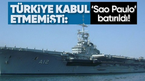Türkiye'nin kabul etmediği 'Sao Paulo' Brezilya Donanması tarafından Atlas Okyanusu'nda batırıldı