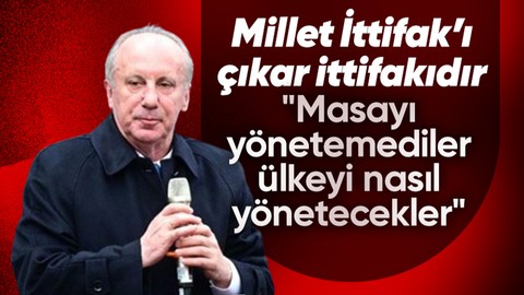Muharrem İnce'den 3 partili yeni ittifak önerisi
