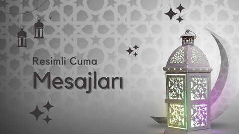 Ramazan'ın ilk cumasına özel resimli Cuma mesajları