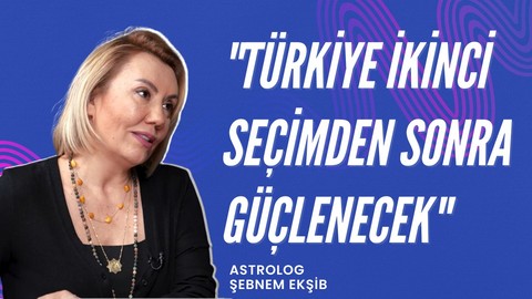 Astrolog Şebnem Ekşib'ten Buket Aydın'a özel açıklamalar: Türkiye 2 yıl sonra yeniden seçime gidecek, daha çok güçlenecek!