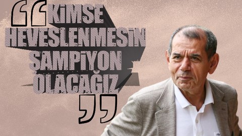 Galatasaray Başkanı Dursun Özbek'ten Fenerbahçe'ye gönderme! "Kimse heveslenmesin şampiyon olacağız"