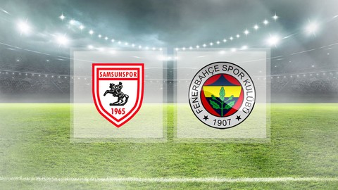 Samsunspor Fenerbahçe maçı ne zaman, maçı saat kaçta, hangi kanalda?