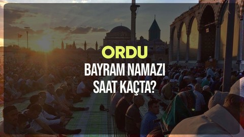 Ordu bayram namazı saat kaçta? Diyanet Ordu Ramazan Bayramı namazı vakti 2024