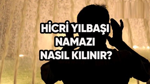 Hicri Yılbaşı ibadetleri: Hicri Yılbaşı namazı nasıl kılınır, kaç rekattır?