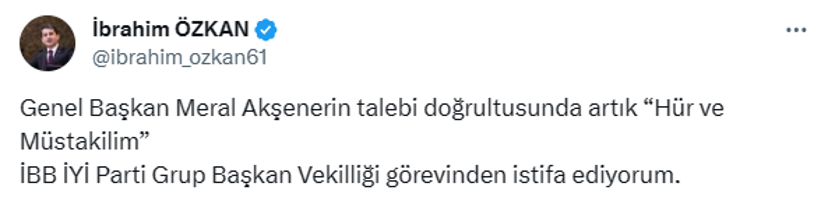 Son Dakika: İBB İYİ Parti Grup Başkan Vekili İbrahim Özkan görevinden istifa etti - Resim : 2