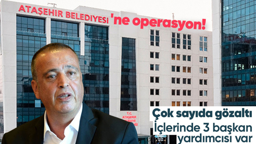 Son dakika! Ataşehir Belediyesi'ne operasyon! 28 gözaltı