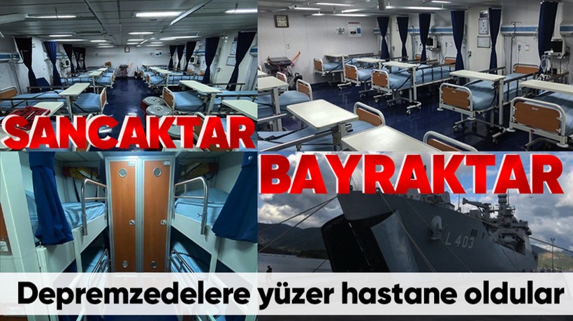 Dev çıkarma gemileri Sancaktar ve Bayraktar depremzedeler için yüzer hastane oldu