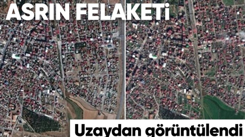 Türkiye'de meydana gelen depremlerin ardından yaşanan felaket uzaydan görüntülendi!
