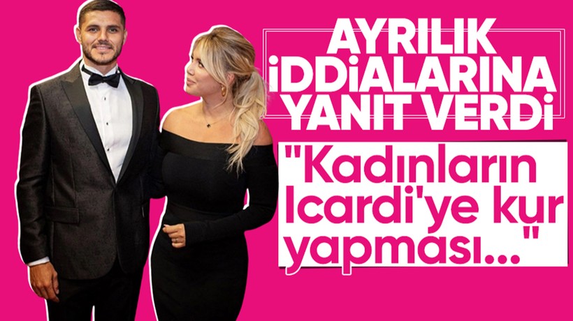Wanda Nara Icardi ile ayrılık iddialarına yanıt verdi! "Kadınların kur yapması..."