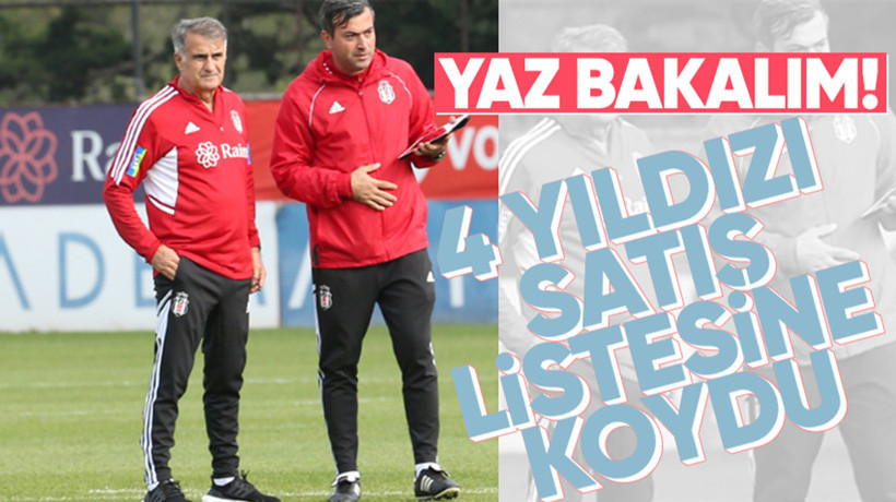 Beşiktaş'ta 4 yıldız satılacak! İşte Şenol Güneş'in raporu
