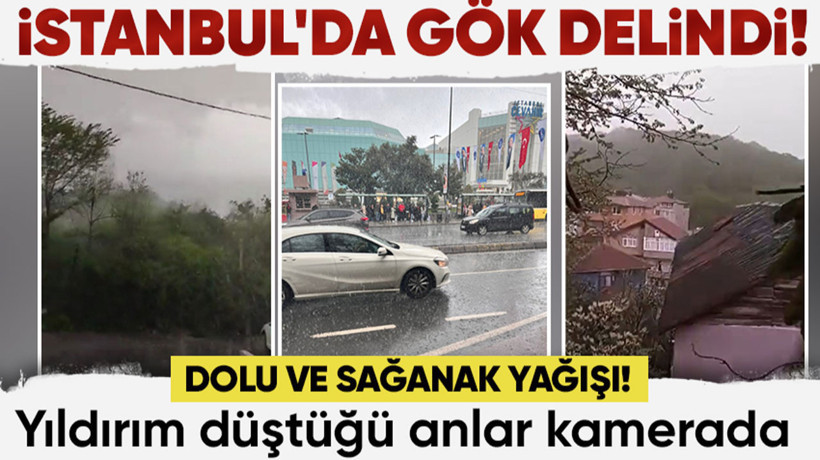 Son dakika! İstanbul'da gök delindi! Dolu başladı, yıldırım düştü! Hava bir anda karardı