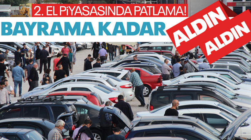 Bayrama kadar aldın aldın! 2. el piyasasında patlama: Dükkanda 3-4 araba kaldı