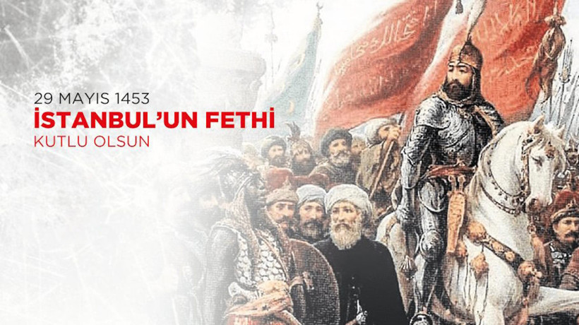 Resimli 29 Mayıs İstanbul'un Fethi 571. Yıldönümüne özel kutlama mesajları