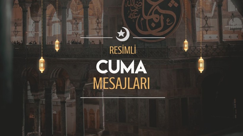Cuma mesajları 2024 yeni resimli | En güzel resimli cuma mesajları ile sevdiklerinize hayırlı cumalar dileyin