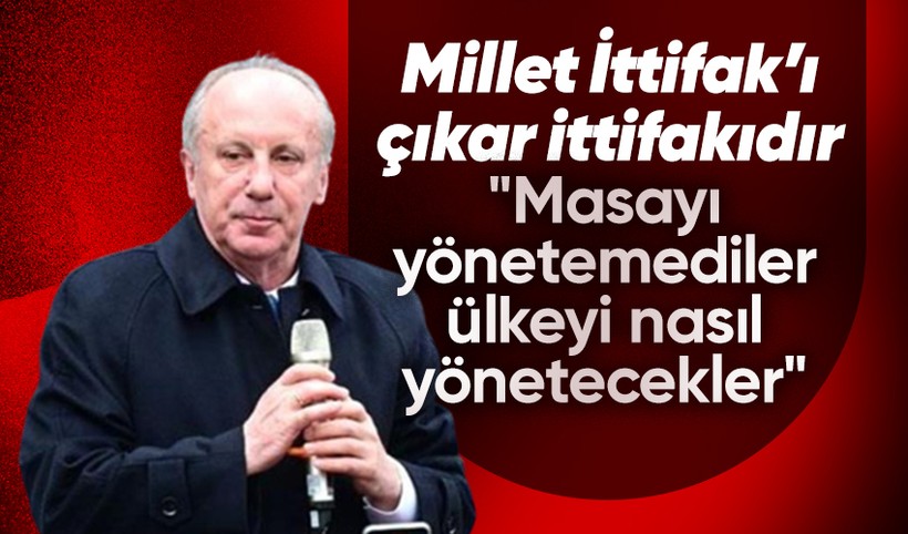 Muharrem İnce'den 'Türkiye'ye ittifak öneriyorum' çağrısı: CHP, İYİ Parti, Memleket Partisi, cuk oturur