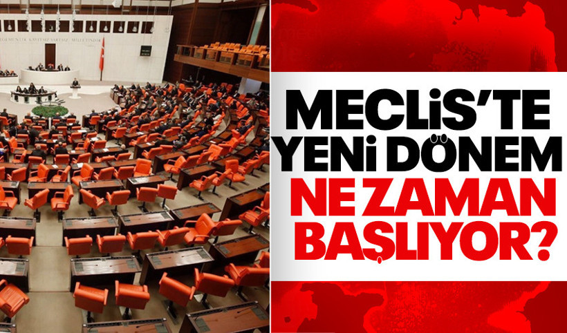 TBMM çalışmaları ne zaman, hangi tarihte başlıyor? İşte yeni dönem Meclis'in açılış tarihi bilgisi