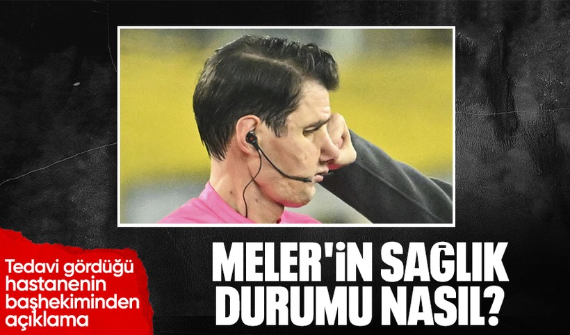 Ankaragücü Başkanı Faruk Koca'nın saldırısına uğrayan hakem Halil Umut Meler'in sağlık durumu nasıl?